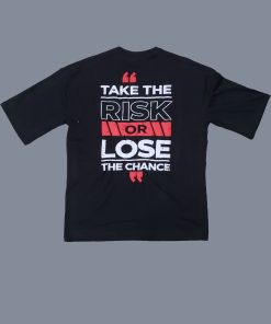 Take the risk or lose shirt